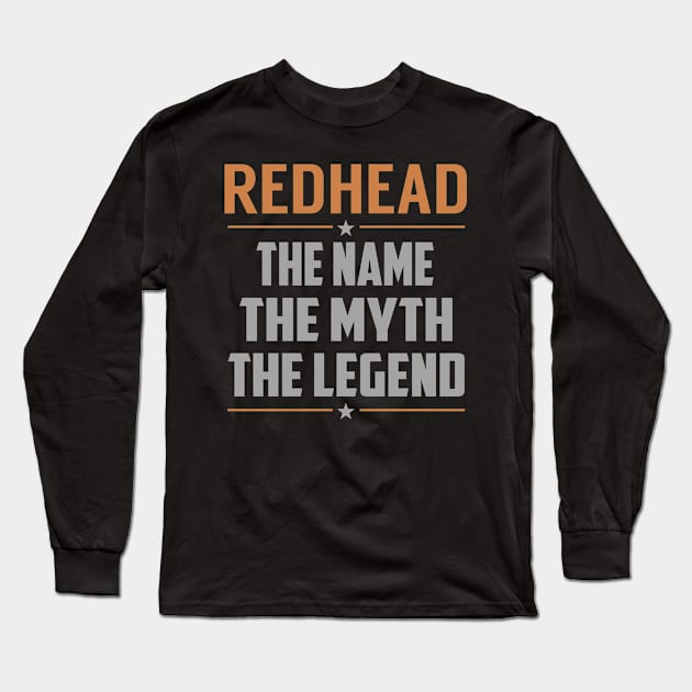 REDHEAD The Name The Myth The Legend Long Sleeve T-Shirt by YadiraKauffmannkq